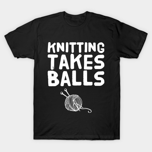 Knitting takes balls T-Shirt by captainmood